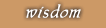 wisdom